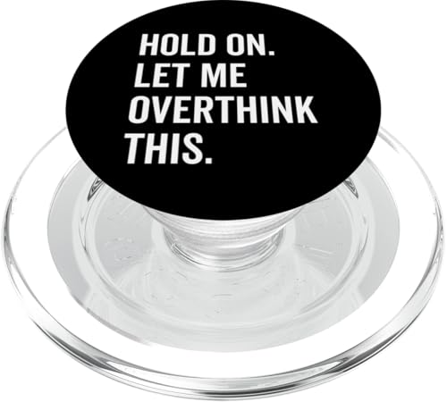 Hold On Let Me Overthink This Funny Sarcastic Lustig Witz PopSockets PopGrip für MagSafe Hold On Let Me Overthink This Funny Sarcastic Lustig Witz PopSockets PopGrip für MagSafe von Hold On Let Me Overthink This Funny Sarcastic