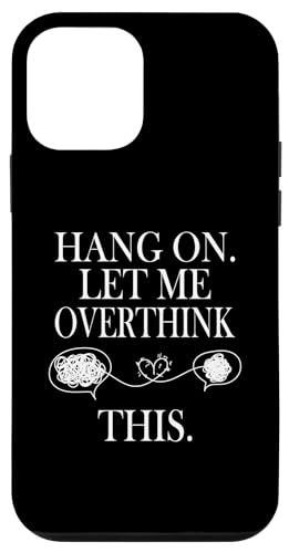 Hülle für iPhone 12 mini Lustiges sarkastisches Zitat "Hold On Let Me Overthink This von Hold On Let Me Overthink This funny sarcastic