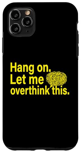 Lustiges sarkastisches Zitat "Hold On Let Me Overthink This Hülle für iPhone 11 Pro Max Lustiges sarkastisches Zitat "Hold On Let Me Overthink This Hülle für iPhone 11 Pro Max von Hold On Let Me Overthink This funny sarcastic