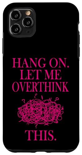 Lustiges sarkastisches Zitat "Hold On Let Me Overthink This Hülle für iPhone 11 Pro Max Lustiges sarkastisches Zitat "Hold On Let Me Overthink This Hülle für iPhone 11 Pro Max von Hold On Let Me Overthink This funny sarcastic