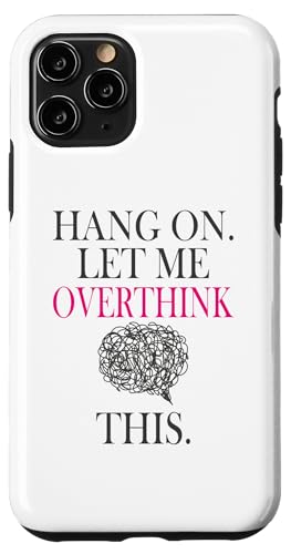 Lustiges sarkastisches Zitat "Hold On Let Me Overthink This Hülle für iPhone 11 Pro Lustiges sarkastisches Zitat "Hold On Let Me Overthink This Hülle für iPhone 11 Pro von Hold On Let Me Overthink This funny sarcastic