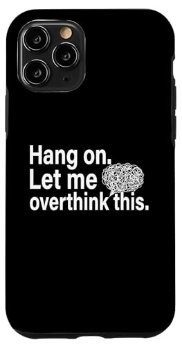 Lustiges sarkastisches Zitat "Hold On Let Me Overthink This Hülle für iPhone 11 Pro Lustiges sarkastisches Zitat "Hold On Let Me Overthink This Hülle für iPhone 11 Pro von Hold On Let Me Overthink This funny sarcastic