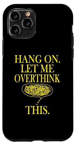 Lustiges sarkastisches Zitat "Hold On Let Me Overthink This Hülle für iPhone 11 Pro Lustiges sarkastisches Zitat "Hold On Let Me Overthink This Hülle für iPhone 11 Pro von Hold On Let Me Overthink This funny sarcastic