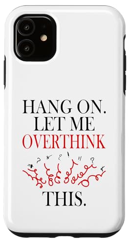 Lustiges sarkastisches Zitat "Hold On Let Me Overthink This Hülle für iPhone 11 Lustiges sarkastisches Zitat "Hold On Let Me Overthink This Hülle für iPhone 11 von Hold On Let Me Overthink This funny sarcastic