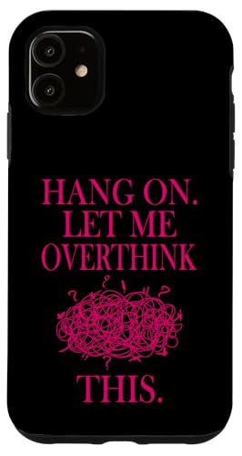 Lustiges sarkastisches Zitat "Hold On Let Me Overthink This Hülle für iPhone 11 Lustiges sarkastisches Zitat "Hold On Let Me Overthink This Hülle für iPhone 11 von Hold On Let Me Overthink This funny sarcastic