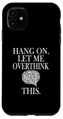 Lustiges sarkastisches Zitat "Hold On Let Me Overthink This Hülle für iPhone 11 Lustiges sarkastisches Zitat "Hold On Let Me Overthink This Hülle für iPhone 11 von Hold On Let Me Overthink This funny sarcastic