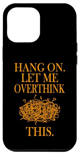 Lustiges sarkastisches Zitat "Hold On Let Me Overthink This Hülle für iPhone 12 Pro Max Lustiges sarkastisches Zitat "Hold On Let Me Overthink This Hülle für iPhone 12 Pro Max von Hold On Let Me Overthink This funny sarcastic