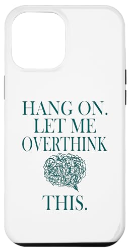 Lustiges sarkastisches Zitat "Hold On Let Me Overthink This Hülle für iPhone 12 Pro Max Lustiges sarkastisches Zitat "Hold On Let Me Overthink This Hülle für iPhone 12 Pro Max von Hold On Let Me Overthink This funny sarcastic