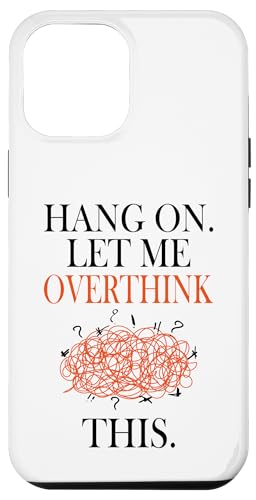 Lustiges sarkastisches Zitat "Hold On Let Me Overthink This Hülle für iPhone 12 Pro Max Lustiges sarkastisches Zitat "Hold On Let Me Overthink This Hülle für iPhone 12 Pro Max von Hold On Let Me Overthink This funny sarcastic