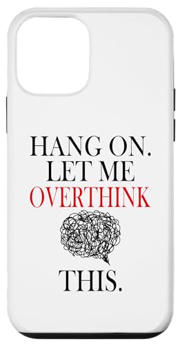 Lustiges sarkastisches Zitat "Hold On Let Me Overthink This Hülle für iPhone 12 mini Lustiges sarkastisches Zitat "Hold On Let Me Overthink This Hülle für iPhone 12 mini von Hold On Let Me Overthink This funny sarcastic