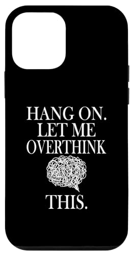 Lustiges sarkastisches Zitat "Hold On Let Me Overthink This Hülle für iPhone 12 mini Lustiges sarkastisches Zitat "Hold On Let Me Overthink This Hülle für iPhone 12 mini von Hold On Let Me Overthink This funny sarcastic