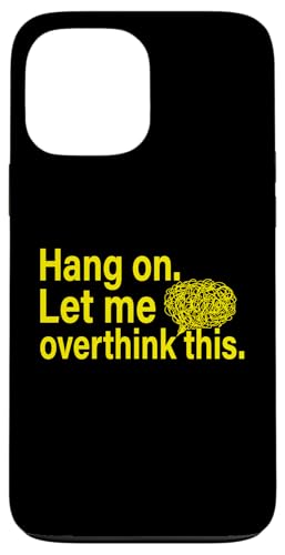 Lustiges sarkastisches Zitat "Hold On Let Me Overthink This Hülle für iPhone 13 Pro Max Lustiges sarkastisches Zitat "Hold On Let Me Overthink This Hülle für iPhone 13 Pro Max von Hold On Let Me Overthink This funny sarcastic