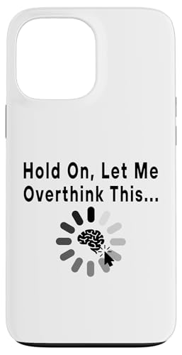 Lustiges sarkastisches Zitat "Hold On Let Me Overthink This Hülle für iPhone 13 Pro Max Lustiges sarkastisches Zitat "Hold On Let Me Overthink This Hülle für iPhone 13 Pro Max von Hold On Let Me Overthink This funny sarcastic