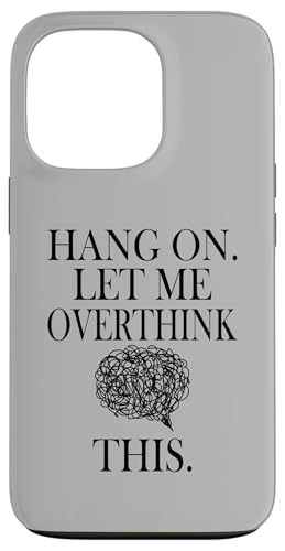 Lustiges sarkastisches Zitat "Hold On Let Me Overthink This Hülle für iPhone 13 Pro Lustiges sarkastisches Zitat "Hold On Let Me Overthink This Hülle für iPhone 13 Pro von Hold On Let Me Overthink This funny sarcastic