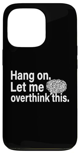 Lustiges sarkastisches Zitat "Hold On Let Me Overthink This Hülle für iPhone 13 Pro Lustiges sarkastisches Zitat "Hold On Let Me Overthink This Hülle für iPhone 13 Pro von Hold On Let Me Overthink This funny sarcastic