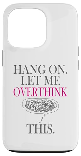 Lustiges sarkastisches Zitat "Hold On Let Me Overthink This Hülle für iPhone 13 Pro Lustiges sarkastisches Zitat "Hold On Let Me Overthink This Hülle für iPhone 13 Pro von Hold On Let Me Overthink This funny sarcastic