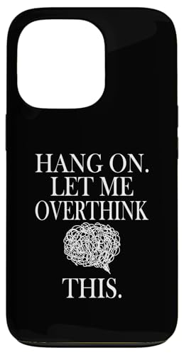 Lustiges sarkastisches Zitat "Hold On Let Me Overthink This Hülle für iPhone 13 Pro Lustiges sarkastisches Zitat "Hold On Let Me Overthink This Hülle für iPhone 13 Pro von Hold On Let Me Overthink This funny sarcastic