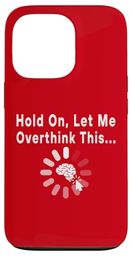 Lustiges sarkastisches Zitat "Hold On Let Me Overthink This Hülle für iPhone 13 Pro von Hold On Let Me Overthink This funny sarcastic