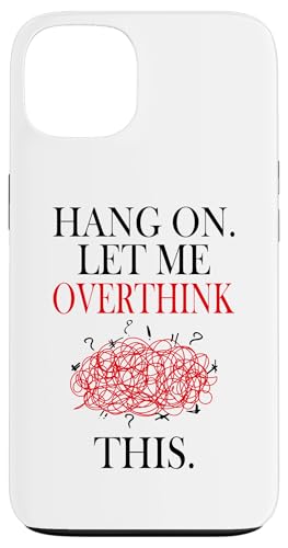 Lustiges sarkastisches Zitat "Hold On Let Me Overthink This Hülle für iPhone 13 Lustiges sarkastisches Zitat "Hold On Let Me Overthink This Hülle für iPhone 13 von Hold On Let Me Overthink This funny sarcastic