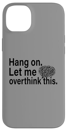 Lustiges sarkastisches Zitat "Hold On Let Me Overthink This Hülle für iPhone 14 Plus Lustiges sarkastisches Zitat "Hold On Let Me Overthink This Hülle für iPhone 14 Plus von Hold On Let Me Overthink This funny sarcastic