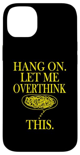 Lustiges sarkastisches Zitat "Hold On Let Me Overthink This Hülle für iPhone 14 Plus Lustiges sarkastisches Zitat "Hold On Let Me Overthink This Hülle für iPhone 14 Plus von Hold On Let Me Overthink This funny sarcastic