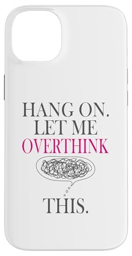 Lustiges sarkastisches Zitat "Hold On Let Me Overthink This Hülle für iPhone 14 Plus Lustiges sarkastisches Zitat "Hold On Let Me Overthink This Hülle für iPhone 14 Plus von Hold On Let Me Overthink This funny sarcastic