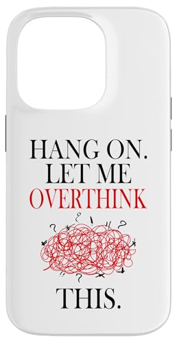 Lustiges sarkastisches Zitat "Hold On Let Me Overthink This Hülle für iPhone 14 Pro Lustiges sarkastisches Zitat "Hold On Let Me Overthink This Hülle für iPhone 14 Pro von Hold On Let Me Overthink This funny sarcastic