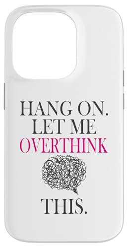 Lustiges sarkastisches Zitat "Hold On Let Me Overthink This Hülle für iPhone 14 Pro Lustiges sarkastisches Zitat "Hold On Let Me Overthink This Hülle für iPhone 14 Pro von Hold On Let Me Overthink This funny sarcastic