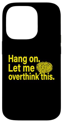 Lustiges sarkastisches Zitat "Hold On Let Me Overthink This Hülle für iPhone 14 Pro Lustiges sarkastisches Zitat "Hold On Let Me Overthink This Hülle für iPhone 14 Pro von Hold On Let Me Overthink This funny sarcastic