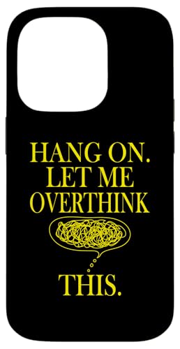 Lustiges sarkastisches Zitat "Hold On Let Me Overthink This Hülle für iPhone 14 Pro Lustiges sarkastisches Zitat "Hold On Let Me Overthink This Hülle für iPhone 14 Pro von Hold On Let Me Overthink This funny sarcastic