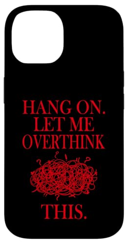 Lustiges sarkastisches Zitat "Hold On Let Me Overthink This Hülle für iPhone 14 Lustiges sarkastisches Zitat "Hold On Let Me Overthink This Hülle für iPhone 14 von Hold On Let Me Overthink This funny sarcastic