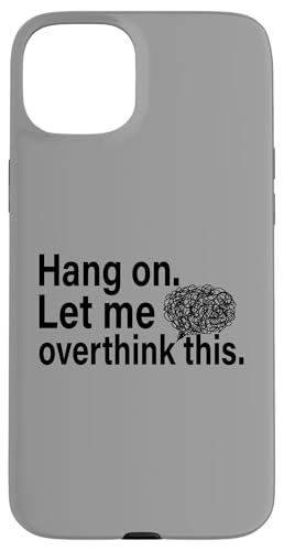 Lustiges sarkastisches Zitat "Hold On Let Me Overthink This Hülle für iPhone 15 Plus Lustiges sarkastisches Zitat "Hold On Let Me Overthink This Hülle für iPhone 15 Plus von Hold On Let Me Overthink This funny sarcastic
