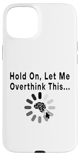Lustiges sarkastisches Zitat "Hold On Let Me Overthink This Hülle für iPhone 15 Plus Lustiges sarkastisches Zitat "Hold On Let Me Overthink This Hülle für iPhone 15 Plus von Hold On Let Me Overthink This funny sarcastic