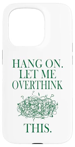Lustiges sarkastisches Zitat "Hold On Let Me Overthink This Hülle für iPhone 15 Pro Lustiges sarkastisches Zitat "Hold On Let Me Overthink This Hülle für iPhone 15 Pro von Hold On Let Me Overthink This funny sarcastic