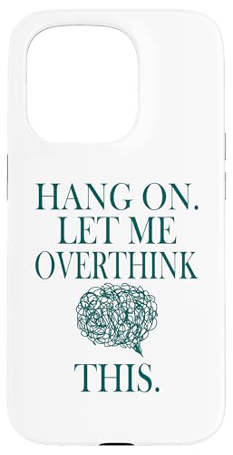 Lustiges sarkastisches Zitat "Hold On Let Me Overthink This Hülle für iPhone 15 Pro Lustiges sarkastisches Zitat "Hold On Let Me Overthink This Hülle für iPhone 15 Pro von Hold On Let Me Overthink This funny sarcastic