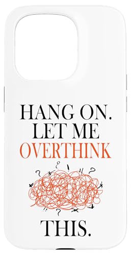 Lustiges sarkastisches Zitat "Hold On Let Me Overthink This Hülle für iPhone 15 Pro Lustiges sarkastisches Zitat "Hold On Let Me Overthink This Hülle für iPhone 15 Pro von Hold On Let Me Overthink This funny sarcastic