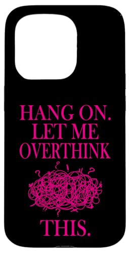 Lustiges sarkastisches Zitat "Hold On Let Me Overthink This Hülle für iPhone 15 Pro Lustiges sarkastisches Zitat "Hold On Let Me Overthink This Hülle für iPhone 15 Pro von Hold On Let Me Overthink This funny sarcastic