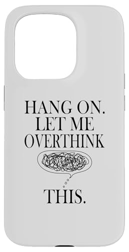 Lustiges sarkastisches Zitat "Hold On Let Me Overthink This Hülle für iPhone 15 Pro Lustiges sarkastisches Zitat "Hold On Let Me Overthink This Hülle für iPhone 15 Pro von Hold On Let Me Overthink This funny sarcastic