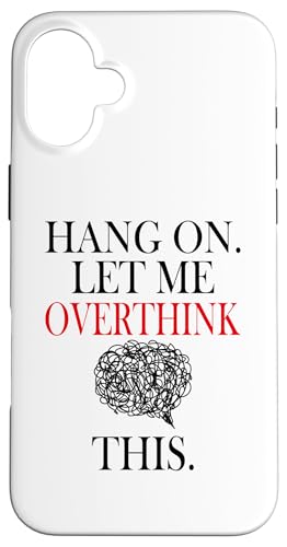 Lustiges sarkastisches Zitat "Hold On Let Me Overthink This Hülle für iPhone 16 Plus Lustiges sarkastisches Zitat "Hold On Let Me Overthink This Hülle für iPhone 16 Plus von Hold On Let Me Overthink This funny sarcastic