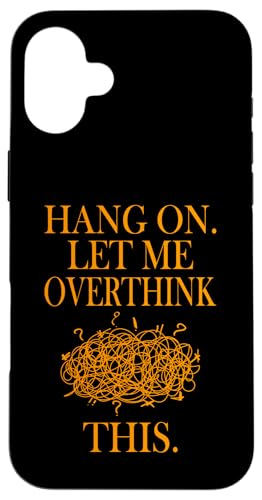 Lustiges sarkastisches Zitat "Hold On Let Me Overthink This Hülle für iPhone 16 Plus Lustiges sarkastisches Zitat "Hold On Let Me Overthink This Hülle für iPhone 16 Plus von Hold On Let Me Overthink This funny sarcastic