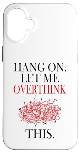 Lustiges sarkastisches Zitat "Hold On Let Me Overthink This Hülle für iPhone 16 Plus Lustiges sarkastisches Zitat "Hold On Let Me Overthink This Hülle für iPhone 16 Plus von Hold On Let Me Overthink This funny sarcastic
