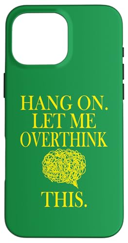 Lustiges sarkastisches Zitat "Hold On Let Me Overthink This Hülle für iPhone 16 Pro Max Lustiges sarkastisches Zitat "Hold On Let Me Overthink This Hülle für iPhone 16 Pro Max von Hold On Let Me Overthink This funny sarcastic