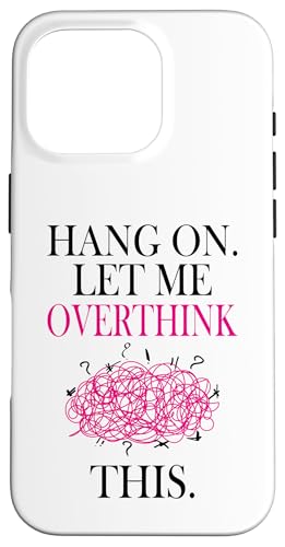 Lustiges sarkastisches Zitat "Hold On Let Me Overthink This Hülle für iPhone 16 Pro Lustiges sarkastisches Zitat "Hold On Let Me Overthink This Hülle für iPhone 16 Pro von Hold On Let Me Overthink This funny sarcastic