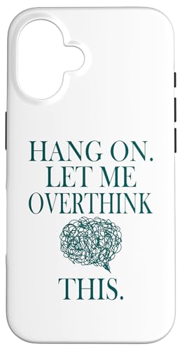 Lustiges sarkastisches Zitat "Hold On Let Me Overthink This Hülle für iPhone 16 Lustiges sarkastisches Zitat "Hold On Let Me Overthink This Hülle für iPhone 16 von Hold On Let Me Overthink This funny sarcastic