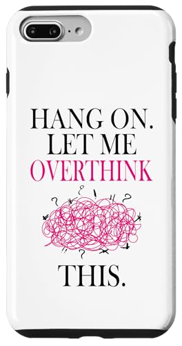 Lustiges sarkastisches Zitat "Hold On Let Me Overthink This Hülle für iPhone 7 Plus/8 Plus Lustiges sarkastisches Zitat "Hold On Let Me Overthink This Hülle für iPhone 7 Plus/8 Plus von Hold On Let Me Overthink This funny sarcastic