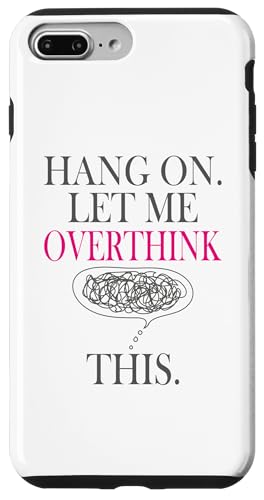 Lustiges sarkastisches Zitat "Hold On Let Me Overthink This Hülle für iPhone 7 Plus/8 Plus Lustiges sarkastisches Zitat "Hold On Let Me Overthink This Hülle für iPhone 7 Plus/8 Plus von Hold On Let Me Overthink This funny sarcastic