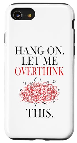 Lustiges sarkastisches Zitat "Hold On Let Me Overthink This Hülle für iPhone SE (2020) / 7 / 8 von Hold On Let Me Overthink This funny sarcastic