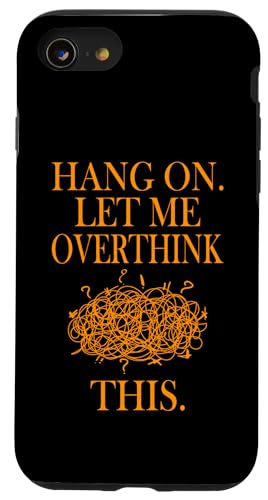 Lustiges sarkastisches Zitat "Hold On Let Me Overthink This Hülle für iPhone SE (2020) / 7 / 8 von Hold On Let Me Overthink This funny sarcastic