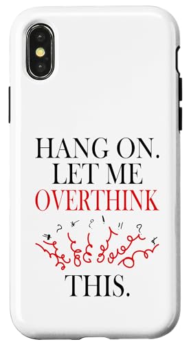 Lustiges sarkastisches Zitat "Hold On Let Me Overthink This Hülle für iPhone X/XS Lustiges sarkastisches Zitat "Hold On Let Me Overthink This Hülle für iPhone X/XS von Hold On Let Me Overthink This funny sarcastic