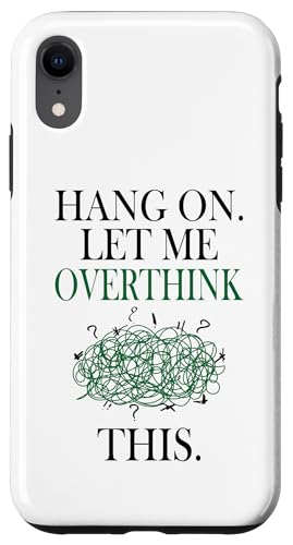 Lustiges sarkastisches Zitat "Hold On Let Me Overthink This Hülle für iPhone XR Lustiges sarkastisches Zitat "Hold On Let Me Overthink This Hülle für iPhone XR von Hold On Let Me Overthink This funny sarcastic